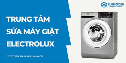 Trung tâm sửa máy giặt Electrolux