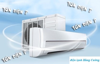 Tại sao máy lạnh chạy tốn điện dù là loại Inverter? – Điện lạnh Hùng Cường giải đáp
