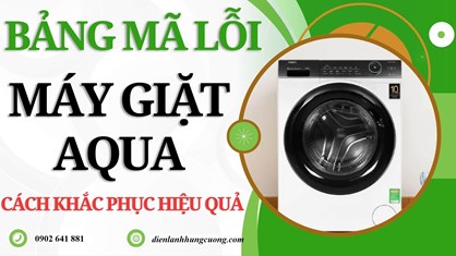 Bảng Mã Lỗi Máy Giặt Aqua