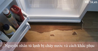 Tủ lạnh bị chảy nước dưới ngăn mát – xử lý thế nào?