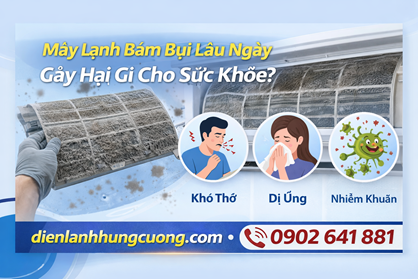 Máy lạnh bám bụi lâu ngày gây hại gì cho sức khỏe?