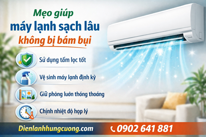 Mẹo giúp máy lạnh sạch lâu không bị bám bụi