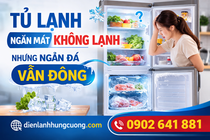 Tủ lạnh ngăn mát không lạnh nhưng ngăn đá vẫn đông