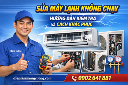Sửa Máy Lạnh Không Chạy - Hướng Dẫn Kiểm Tra và Cách Khắc Phục