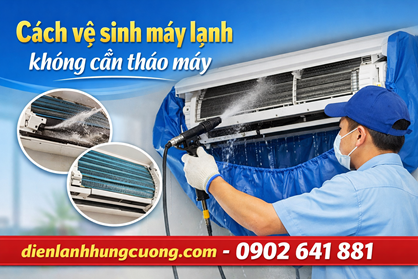 Cách vệ sinh máy lạnh không cần tháo máy