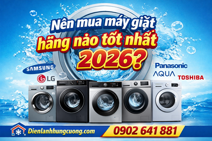 Nên Mua Máy Giặt Hãng Nào Tốt Nhất 2026?