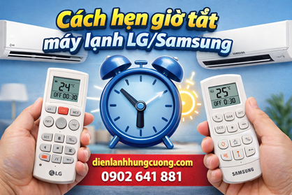 Cách hẹn giờ tắt máy lạnh LG/Samsung