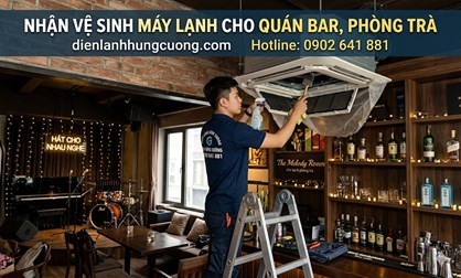 Dịch vụ vệ sinh máy lạnh quán bar, phòng trà