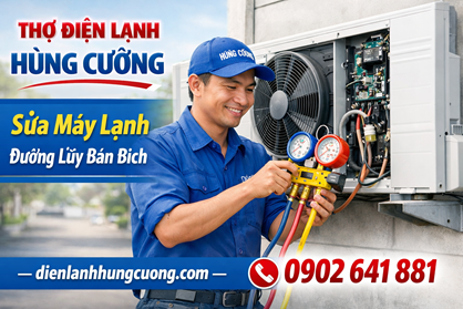 Sửa Máy Lạnh Đường Lũy Bán Bích: Tận Tâm – Chuyên Nghiệp – Giá Rẻ Số 1