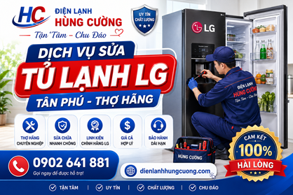 Dịch Vụ Sửa Tủ Lạnh LG Tân Phú: Tận Tâm, Chu Đáo, Uy Tín