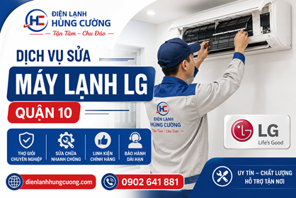 Dịch Vụ Sửa Máy Lạnh LG Quận 10: Chữa "Đúng Bệnh" Giá Đúng Rẻ
