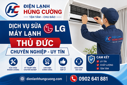 Dịch Vụ Sửa Máy Lạnh LG Thủ Đức: Tận Tâm, Chu Đáo