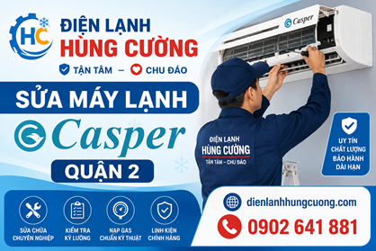 Sửa Máy Lạnh Casper Quận 2: Giá Rẻ, Linh Kiện Hãng