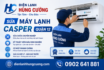 Sửa Máy Lạnh Casper Quận 12: Chuyên Nghiệp, Giá Rẻ
