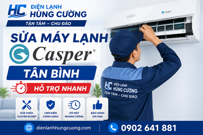 Sửa Máy Lạnh Casper Tân Bình: Hỗ Trợ Nhanh, Xử Lý Triệt Để