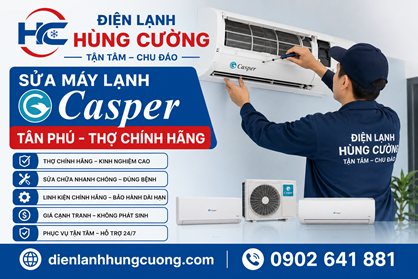 Sửa Máy Lạnh Casper Tân Phú: Thợ Sửa Tận Tâm, Chuyên Nghiệp   