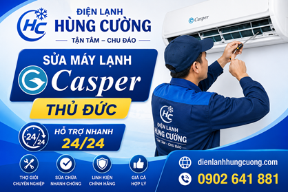 Sửa Máy Lạnh Casper Thủ Đức: Hỗ Trợ 24/24, Tận Tâm, Chu Đáo
