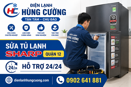 Sửa Tủ Lạnh Sharp Quận 12: Thợ Chuyên Nghiệp, Làm Trung Thật