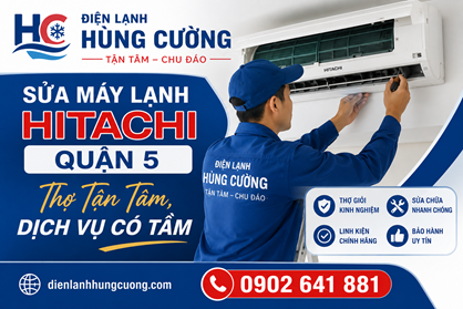 Sửa Máy Lạnh Hitachi Quận 5 – Thợ Hãng, Hỗ Trợ Nhanh