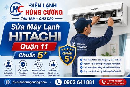 Sửa Máy Lạnh Hitachi Quận 11: Dịch Vụ Chuẩn 5* "Cứu Nguy" Ngày Nắng Nóng