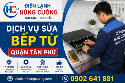 Dịch Vụ Sửa Bếp Từ Tân Phú: Thợ Trung Thật, Không Vẽ Vời