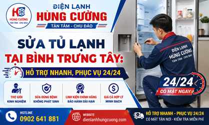 Sửa Tủ Lạnh Tại Bình Trưng Tây: Hỗ Trợ Nhanh, Phục Vụ 24/24 