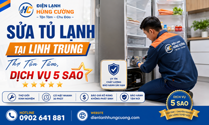 SỬA TỦ LẠNH TẠI LINH TRUNG: THỢ TẬN TÂM, DỊCH VỤ 5 SAO