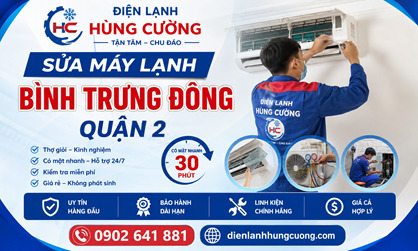 Sửa Máy Lạnh Bình Trưng Đông Quận 2: Hỗ Trợ Trong 30p 24/24