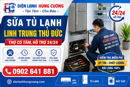 SỬA TỦ LẠNH LINH TRUNG THỦ ĐỨC: THỢ CÓ TÂM, HỖ TRỢ 24/24