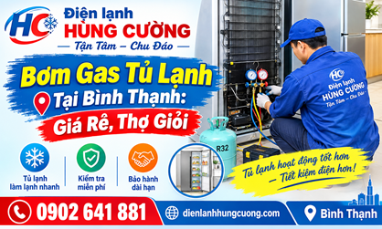BƠM GAS TỦ LẠNH TẠI BÌNH THẠNH: GIÁ RẺ, THỢ GIỎI