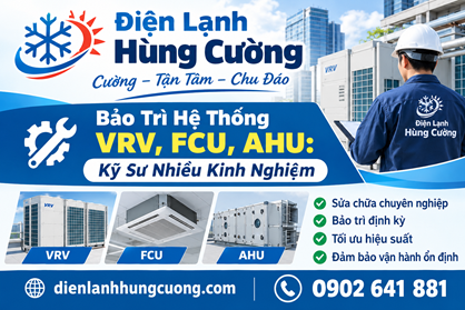 Bảo Trì Hệ Thống VRV, FCU, AHU: Kỹ Sư Nhiều Kinh Nghiệm