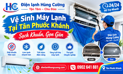 VỆ SINH MÁY LẠNH TẠI TÂN PHƯỚC KHÁNH – SẠCH KHUẨN, GỌN GÀNG
