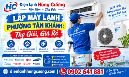 Lắp Máy Lạnh Phường Tân Khánh: Thợ Giỏi, Giá Rẻ, Tử Tế