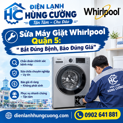 Sửa Máy Giặt Whirlpool Quận 5: Bắt Đúng Bệnh, Báo Đúng Giá