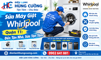 Sửa Máy Giặt Whirlpool Quận 11: Tận Nhà, Chu Đáo & Chuyên Nghiệp
