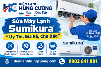 Sửa Máy Lạnh Sumikura: Uy Tín, Báo Giá Minh Bạch, Chu Đáo