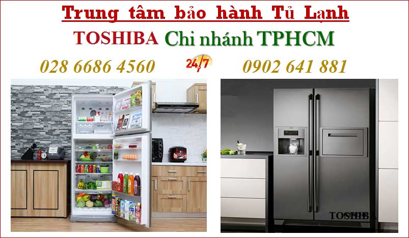 Trung Tâm Bảo Hành Tủ Lạnh TOSHIBA Tại HCM