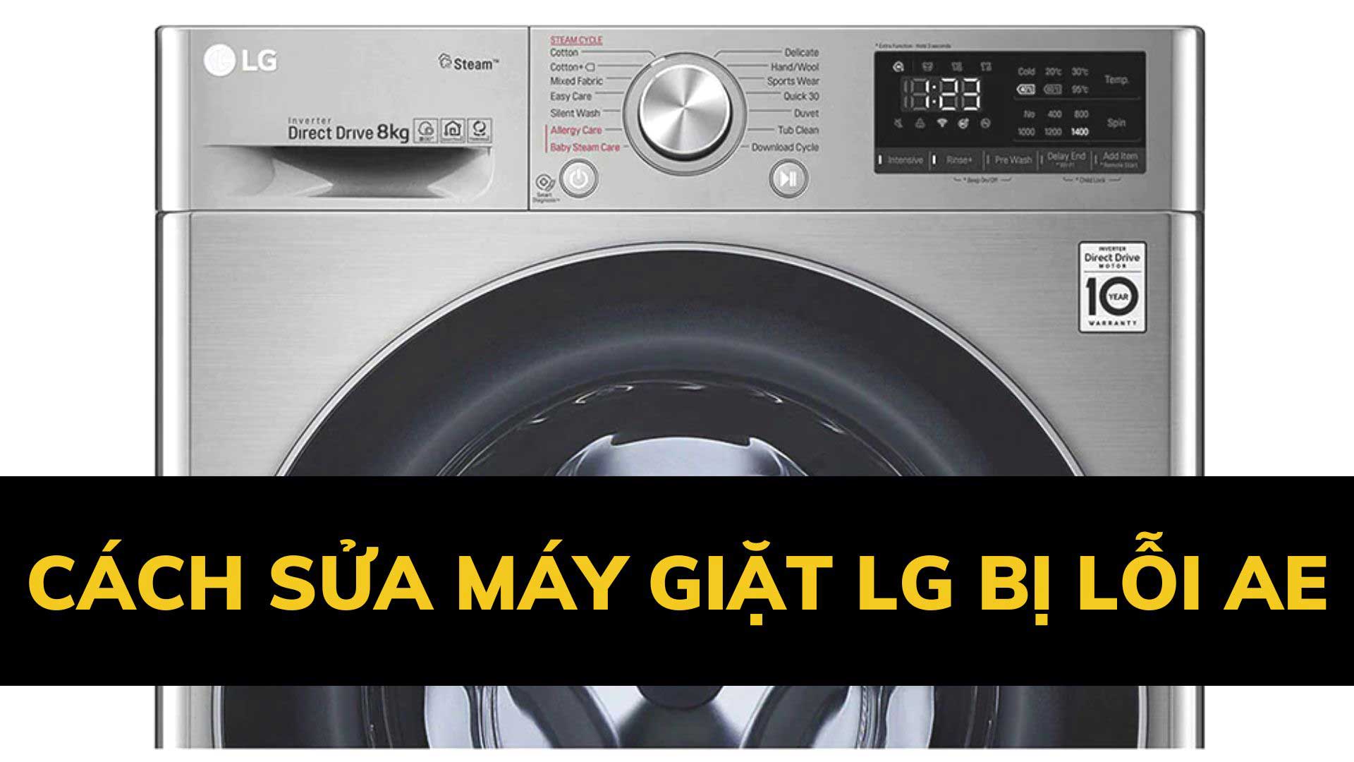 Cách sửa máy giặt LG bị lỗi AE