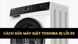 Cách sửa máy giặt Toshiba Inverter bị lỗi E5
