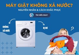 Máy Giặt Không Xả Nước Là Bị Gì?