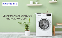 Máy giặt cấp nước vào  nhưng không giặt?