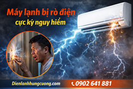 Máy lạnh bị rò điện – cực kỳ nguy hiểm