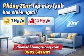Phòng 20m2 lắp máy lạnh bao nhiêu ngựa?