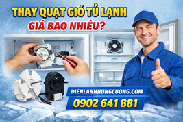 Thay Quạt Gió Tủ Lạnh Giá Bao Nhiêu?