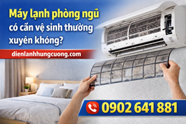 Máy lạnh phòng ngủ có cần vệ sinh thường xuyên không?