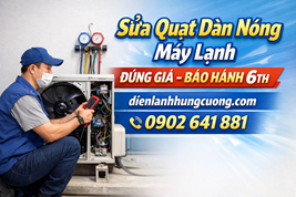 Sửa Quạt Dàn Nóng Máy Lạnh - Đúng Giá - Bảo Hành 6th