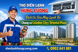 Dịch Vụ Sửa Máy Lạnh Tại Chung cư Celadon City / Oriental Plaza