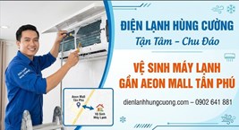 Vệ Sinh Máy Lạnh Gần Aeon Mall Tân Phú