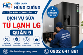 Dịch Vụ Sửa Tủ Lạnh LG Quận 9: Thợ Giỏi, Linh Kiện Hãng