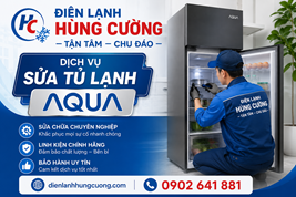 Dịch Vụ Sửa Tủ Lạnh Aqua: Thợ Hãng, Bảo Hành Dài Hạn